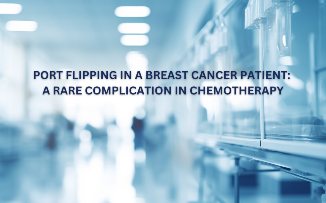 Port Flipping in a Breast Cancer Patient: A Rare Complication in Chemotherapy