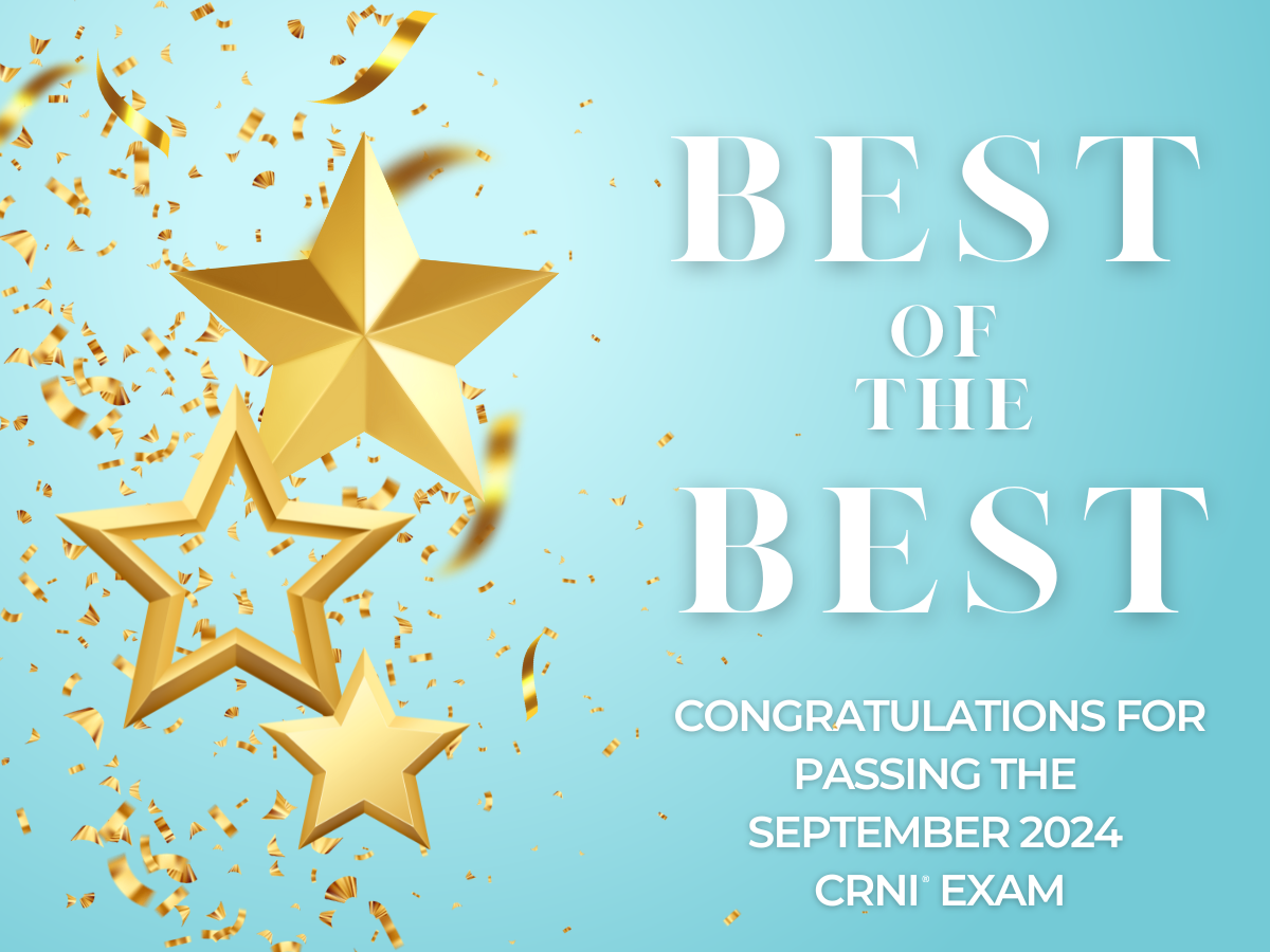 Celebrating Success: The CRNI® Examination and Its Newest Passers